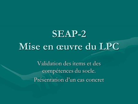 SEAP-2 Mise en œuvre du LPC