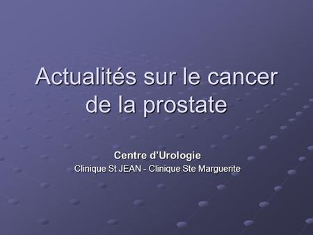 Actualités sur le cancer de la prostate