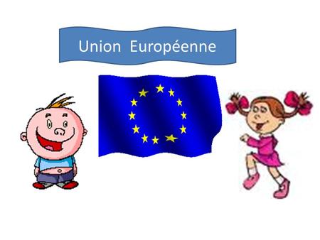 Union Européenne.