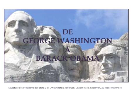 DE GEORGE WASHINGTON A BARACK OBAMA