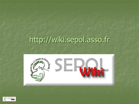 Http://wiki.sepol.asso.fr.