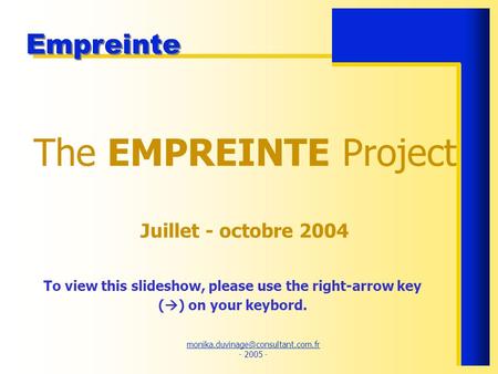 The EMPREINTE Project Juillet - octobre 2004