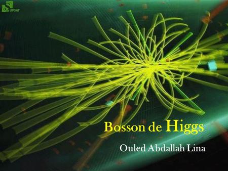 Bosson de Higgs Ouled Abdallah Lina.