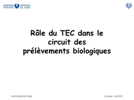 Rôle du TEC dans le circuit des prélèvements biologiques