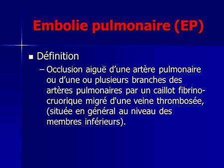 Embolie pulmonaire (EP)