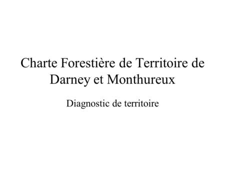 Charte Forestière de Territoire de Darney et Monthureux