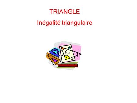 TRIANGLE Inégalité triangulaire