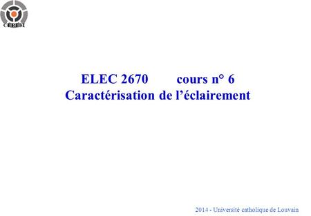 ELEC 2670 cours n° 6 Caractérisation de l’éclairement
