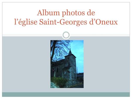 Album photos de l’église Saint-Georges d’Oneux