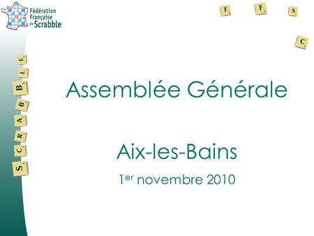 Assemblée Générale Aix-les-Bains 1 er novembre 2010.