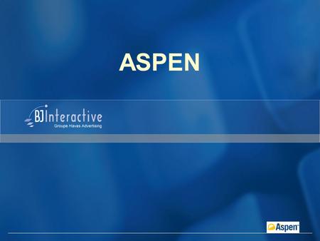 ASPEN. Les objectifs Aspen est un outil dorganisation permettant aux responsables de formation et Ressources Humaines une gestion complète, centrale et.