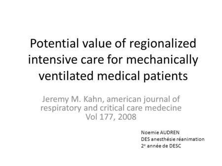 Potential value of regionalized intensive care for mechanically ventilated medical patients Jeremy M. Kahn, american journal of respiratory and critical.