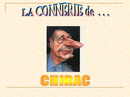 C'est Chirac qui arrive au paradis. Il se présente devant Saint-Pierre Il se présente devant Saint-Pierre et lui déclare en toute simplicité : et lui.