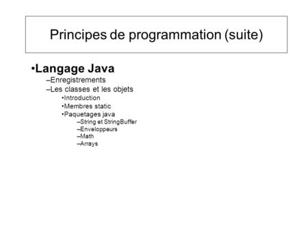 Principes de programmation (suite)