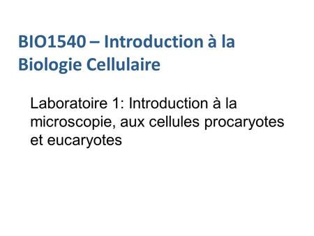 BIO1540 – Introduction à la Biologie Cellulaire
