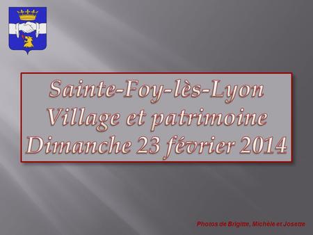 Sainte-Foy-lès-Lyon Village et patrimoine Dimanche 23 février 2014