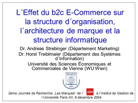 L´Effet du b2c E-Commerce sur la structure d´organisation, l´architecture de marque et la structure informatique Dr. Andreas Strebinger (Département Marketing)