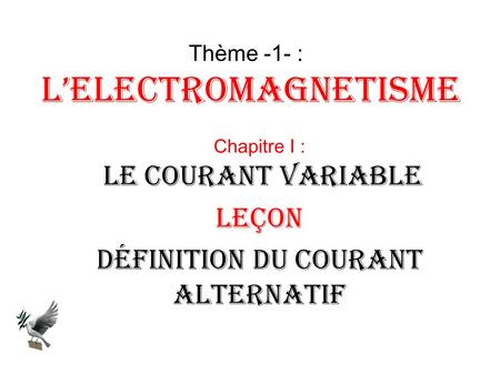Thème -1- : L’electromagnetisme