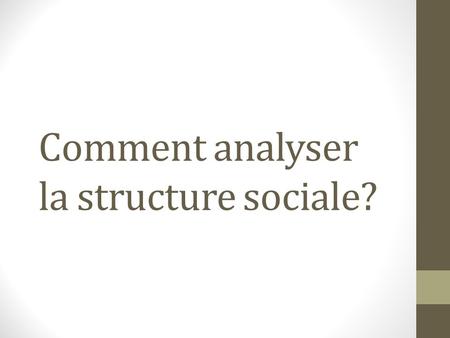 Comment analyser la structure sociale?