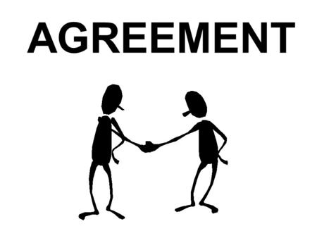 AGREEMENT. Subject-verb agreement Verbs agree with their subject in person and number When there is more than one subject linked by ni... ni... or soit...