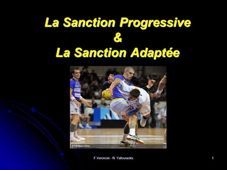 F.Veroncini - N. Yallourackis1 La Sanction Progressive & La Sanction Adaptée.