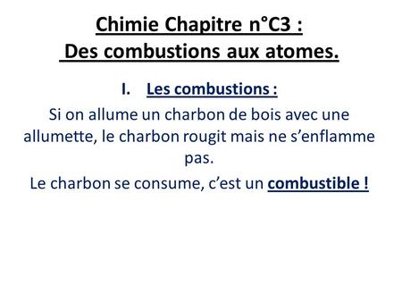 Chimie Chapitre n°C3 : Des combustions aux atomes.