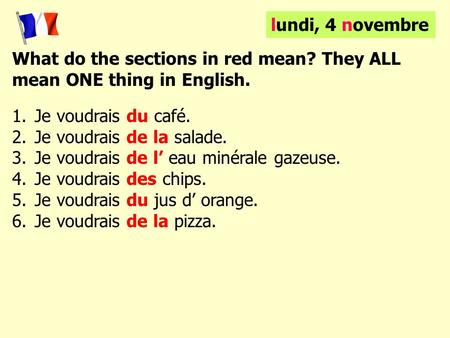 lundi, 4 novembre What do the sections in red mean? They ALL