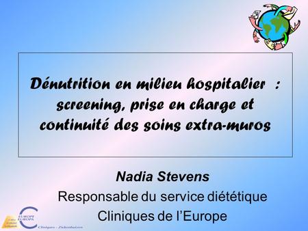 Nadia Stevens Responsable du service diététique Cliniques de l’Europe