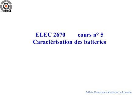 ELEC 2670 cours n° 5 Caractérisation des batteries