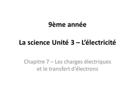 9ème année La science Unité 3 – L’électricité