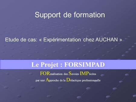 Support de formation Le Projet : FORSIMPAD
