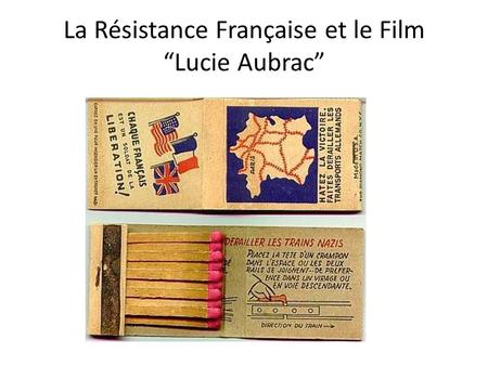 La Résistance Française et le Film “Lucie Aubrac”