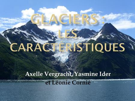 Glaciers : les caractéristiques