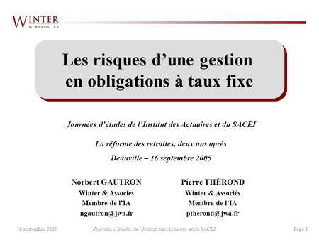 Journées détudes de lInstitut des Actuaires et du SACEI Page 116 septembre 2005 Les normes IFRS en assurance Journées détudes de lInstitut des Actuaires.