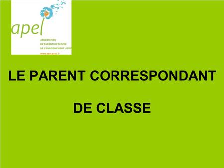LE PARENT CORRESPONDANT DE CLASSE