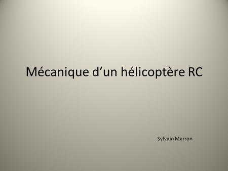 Mécanique d’un hélicoptère RC