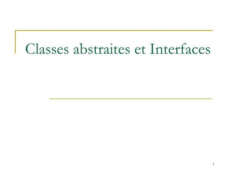 Classes abstraites et Interfaces