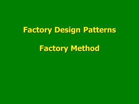 Factory Design Patterns Factory Method