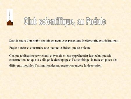 Club scientifique, au Padule