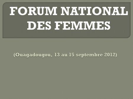 FORUM NATIONAL DES FEMMES. Par lieutenant SOUGUE Christine Membre cellule genre /MDNAC.