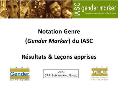 Notation Genre (Gender Marker) du IASC Résultats & Leçons apprises IASC CAP Sub Working Group.