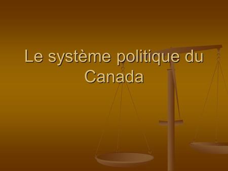 Le système politique du Canada. La politique Cest quoi la politique? Cest quoi la politique? De quoi consiste le gouvernement? De quoi consiste le gouvernement?