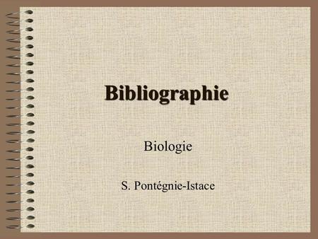 Bibliographie Biologie S. Pontégnie-Istace. Manuels scolaires et de références Coll Ch.. Désiré, Sciences naturelles,Term D, Bordas1974 Coll. Tavernier,
