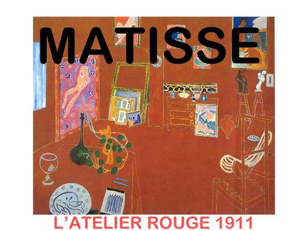 MATISSE L’ATELIER ROUGE 1911.