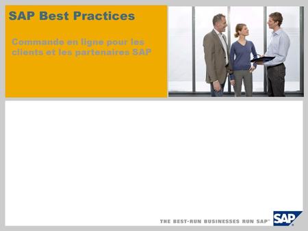 SAP Best Practices Commande en ligne pour les clients et les partenaires SAP.