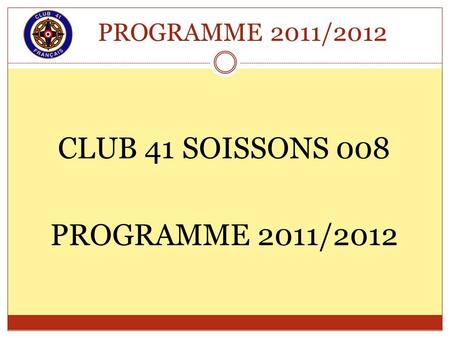 CLUB 41 SOISSONS 008 PROGRAMME 2011/2012