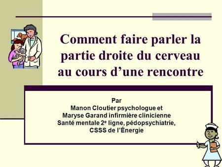 Manon Cloutier psychologue et Maryse Garand infirmière clinicienne