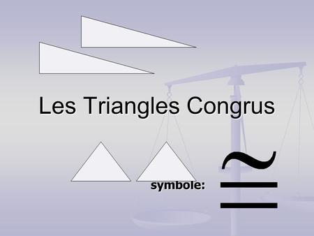 Les Triangles Congrus symbole:.