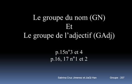 Le groupe de l’adjectif (GAdj)