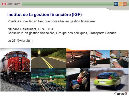 1 Institut de la gestion financière (IGF) Points à surveiller en tant que conseiller en gestion financière Nathalie Deslauriers, CPA, CGA Conseillère en.